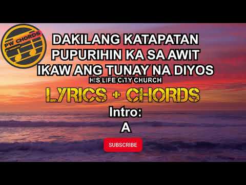 Dakilang Katapatan + Pupurihin Ka Sa Awit + Ikaw Ang Tunay Na Diyos | Lyrics & Chords