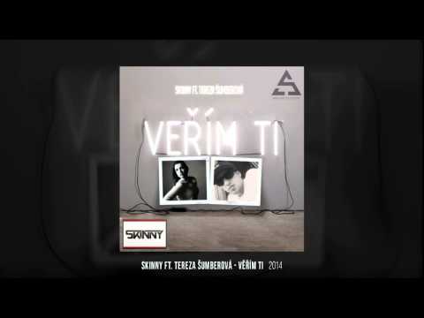 Skinny ft. Tereza Šumberová - Věřím ti [2014]
