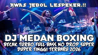 Download lagu DJ MEDAN BOXING 2026 | DJ BECAK TURBO FULL BASS NO DROP | DJ REMIX TERBARU VIRAL TIKTOK  mp3