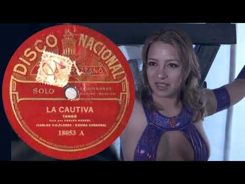 La cautiva (The Captive) 1922. Guitarras: Ricardo y Barbieri. Canta: Carlos Gardel. Dedicado a...