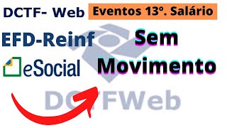 Dctfweb esocial EFDReinf Sem movimento e 13. Salrio