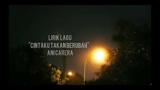 Download lagu Lirik Lagu Cintaku Takan Berubah ANI CARERA... mp3