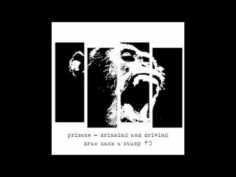Primate - Drinking And Driving