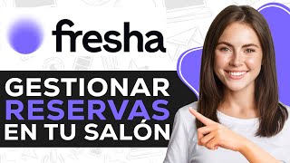 Tutorial de Fresha en Español | Cómo Gestionar Reservas en Tu Salón 20