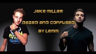 Jake Miller - Dazed and Confused [Music Video By LEMM]