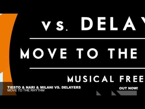 Tiësto & Nari & Milani vs Delayers - Move To The Rhythm (Original Mix)