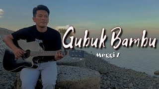 Download lagu Slow Akustik Lagu GUBUK BAMBU by meggi z - Cover Zanca mp3