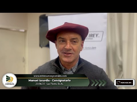 23-06-25 - Manuel Izcurdia - Remate Televisado de Pedro Noel Irey S.R.L. -   Las Flores, Bs.As.