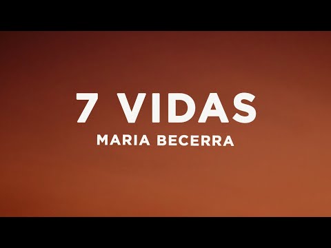 Maria Becerra - 7 VIDAS (Letra/Lyrics)