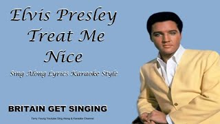 Elvis Presley Treat Me Nice Sing Along Lyrics