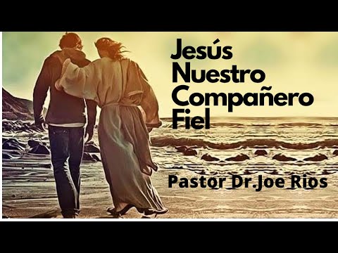 Jesús: Nuestro Compañero Fiel