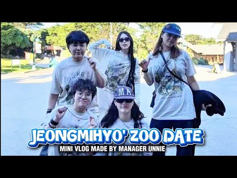 JEONGMIHYO'S ZOO DATE MINI VLOG MADE BY MANAGER UNNIE