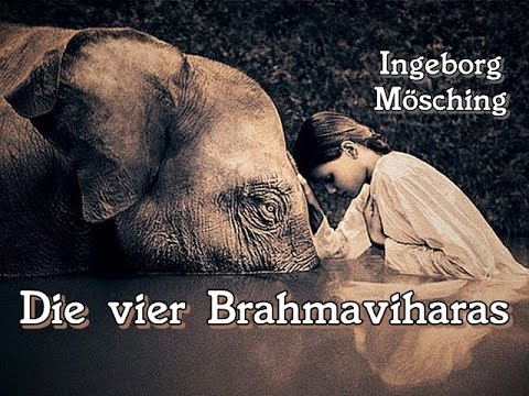 Die vier Brahmaviharas - Ingeborg Mösching