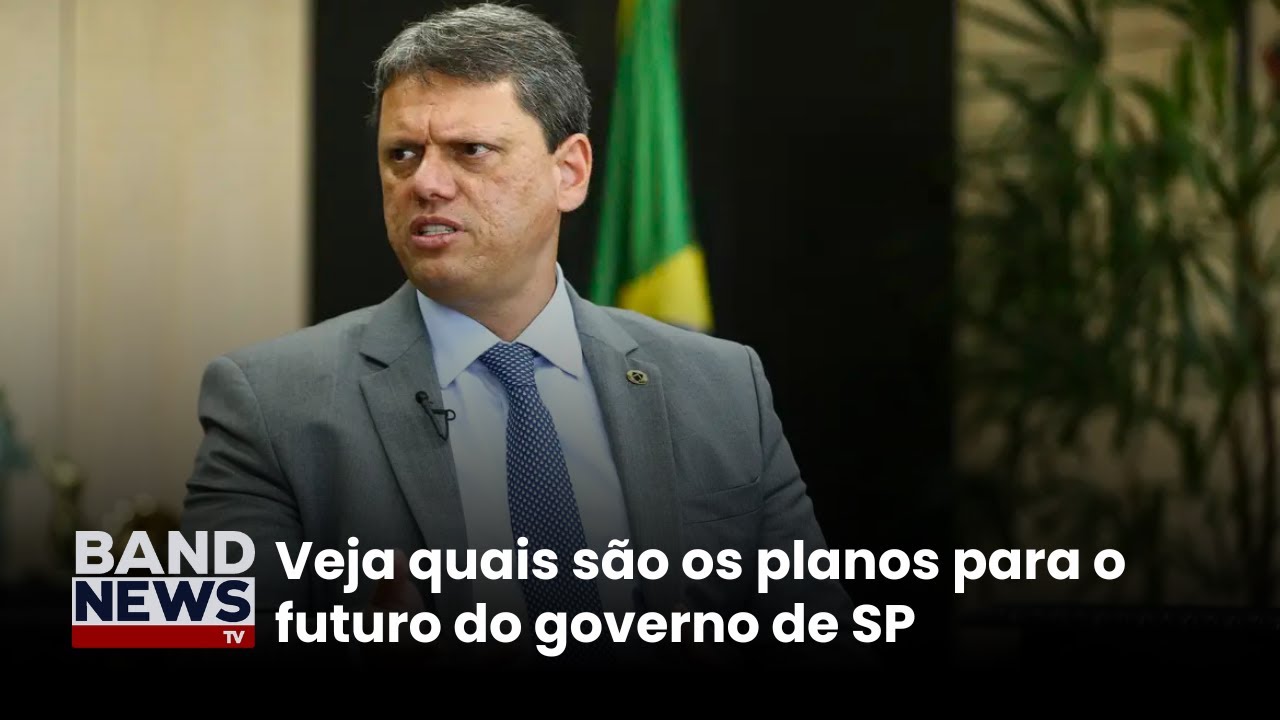 Entenda quais são os objetivos de Tarcísio no Governo de SP | BandNews TV
