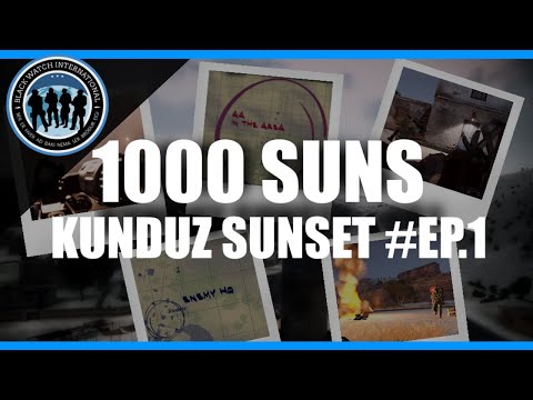 1000 Suns - Kunduz Sunset #Ep1 | ArmA3 Gameplay