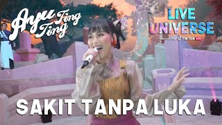 Download lagu AYU TING TING - SAKIT TANPA LUKA (TIKTOK LIVE UNIVERSE) mp3