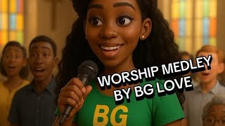 WORSHIP MEDLEY by LADY BG