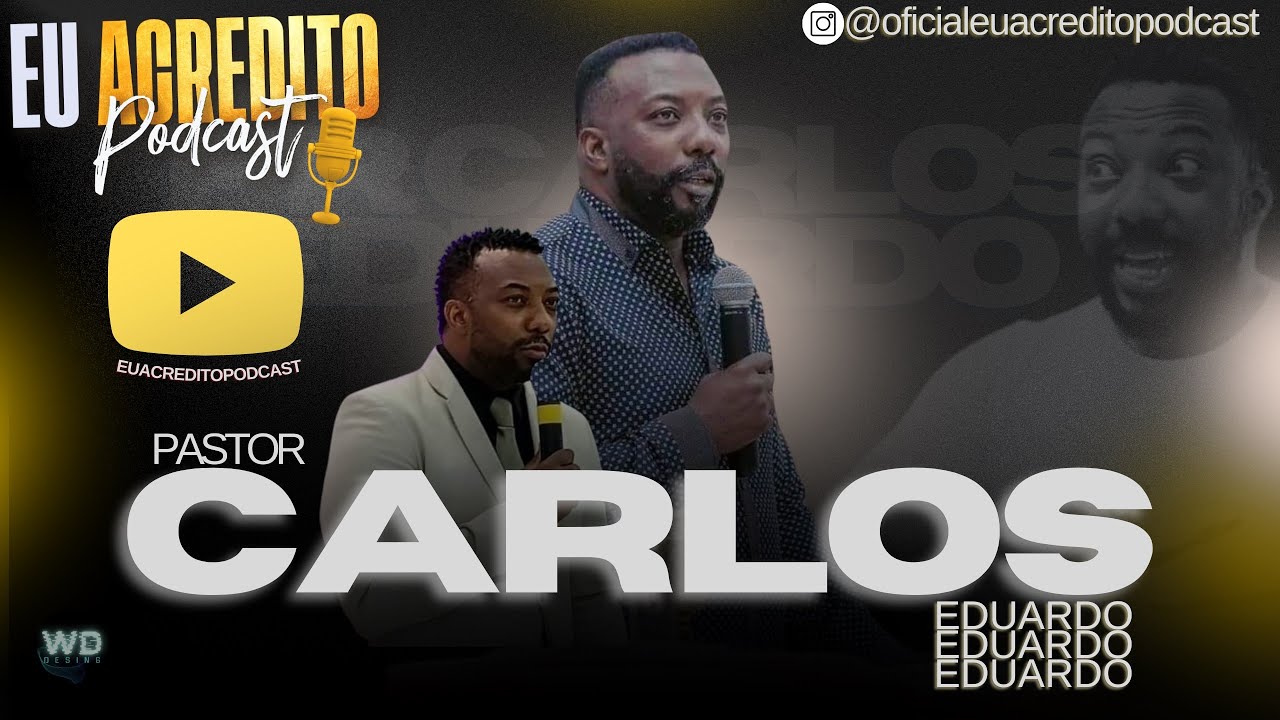 PASTOR CARLOS EDUARDO - TROFÉU GERANDO SALVAÇÃO | EU ACREDITO PODCAST AO VIVO