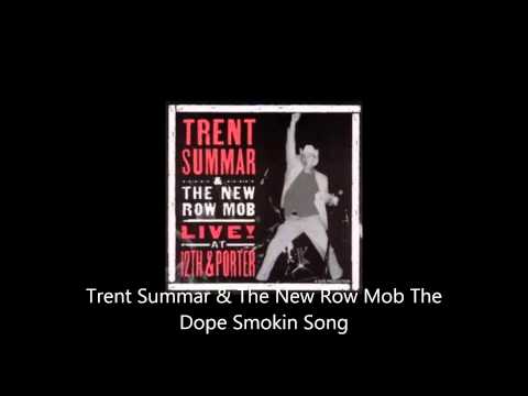 Trent Summar & The New Row Mob The Dope Smoking Song