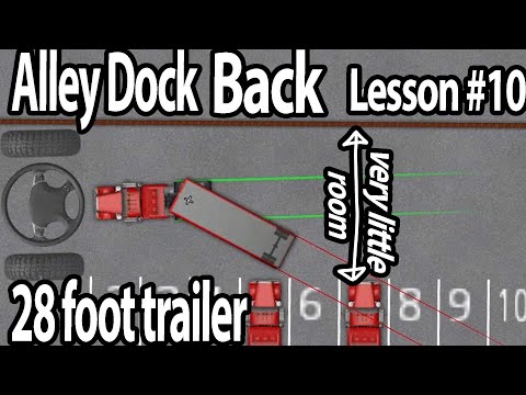 Trucking Lesson 10 - alley dock 28 foot trailer
