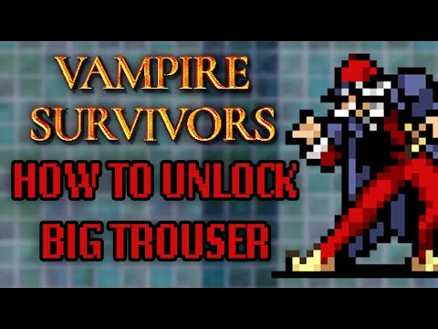 How To Unlock Secret Character Big Trouser - Vampire Survivors