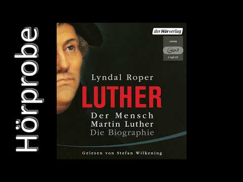 Der Mensch Martin Luther: Die Biographie (Hörprobe)