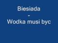 Biesiada - Wodka musi byc 