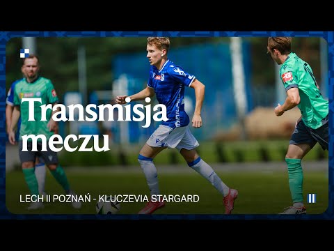 TRANSMISJA | Lech II Poznań - Kluczevia Stargard