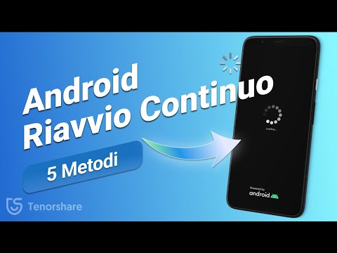 Il Telefono Android Continua a Riavviarsi? Risolto! Tutti gli Android supportati