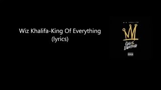 Wiz Khalifa | King of Everything [Lyrics]