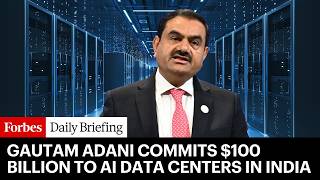 Billionaire Gautam Adani Earmarks $100 Billion To Develop AI Data Centers Across India