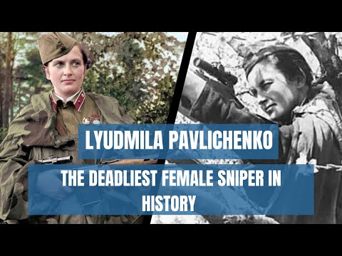 Lyudmila Pavlichenko “The deadliest female sniper in history”