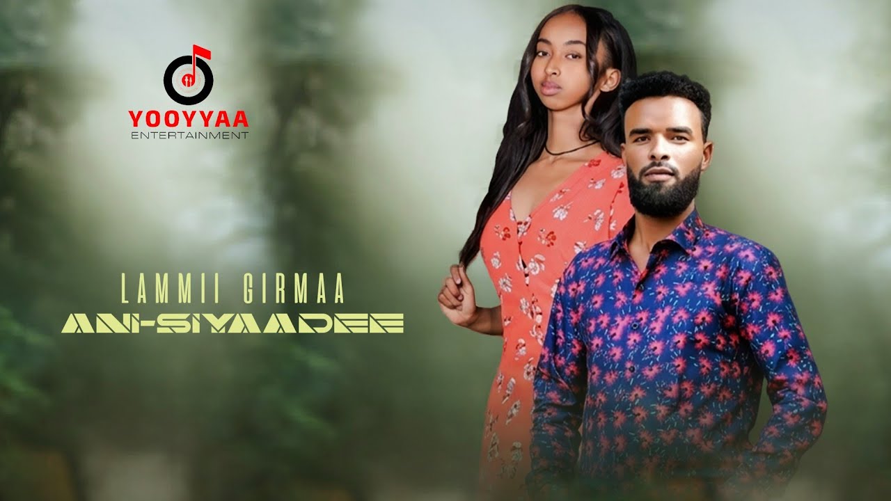Lammii Girmaa - Ani-Siyaadee / New Ethiopian oromo music//2026 by YOOYYAA ENTERTAINMENT  — Official Music Video