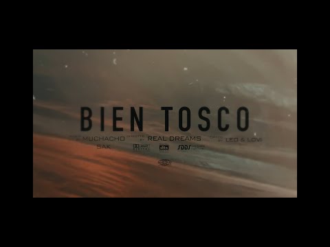 BIEN TOSCO - Muchacho Sak (Prod.Real Dreams)