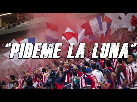 "Pideme la Luna" Barra: La Irreverente &bull; Club: Chivas Guadalajara