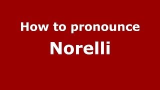 How to pronounce Norelli