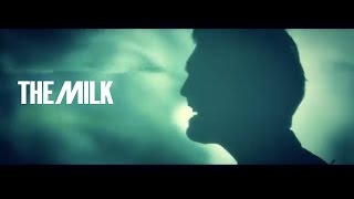 The Milk - Deliver Me video