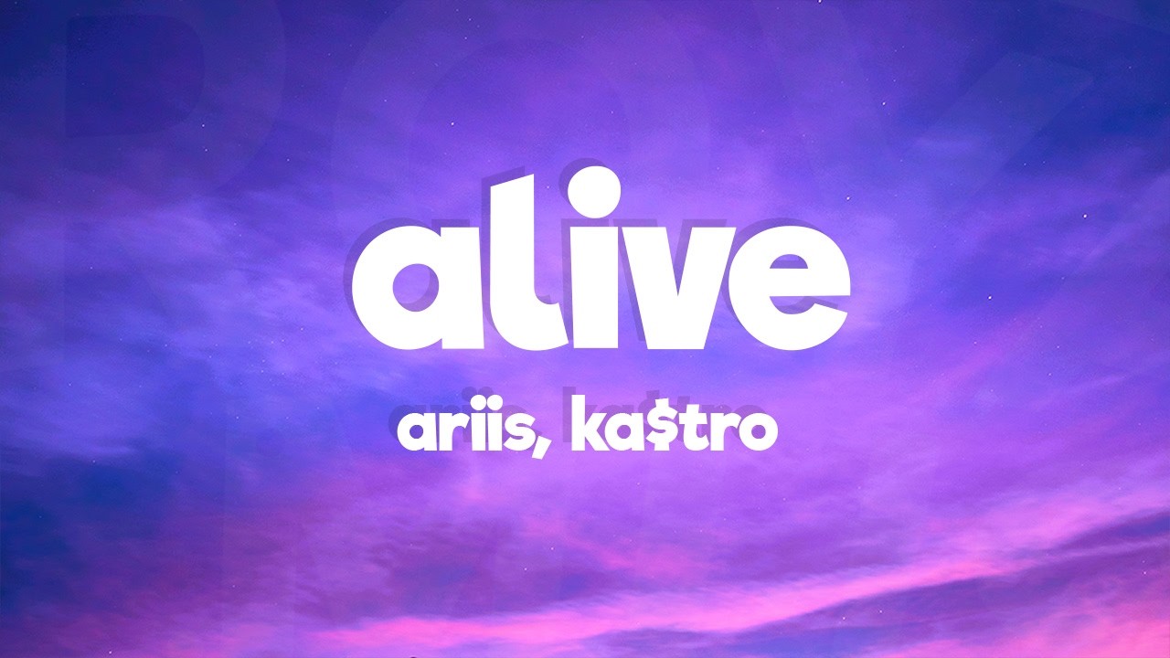 Ariis & Ka$tro - Alive (In Essence)