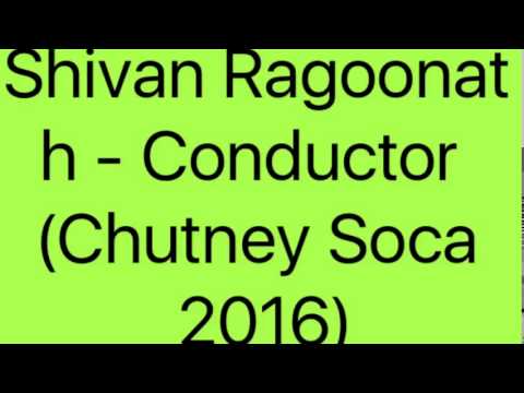 Shivan Ragoonath - Conductor (Chutney Soca 2016)