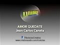 Jean Carlos Canela - Amor quedate (karaoke sin ...