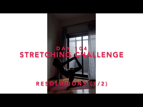 Day 104/365. Stretching Challenge. Yoga - Yoga for Resolutions (1/2).