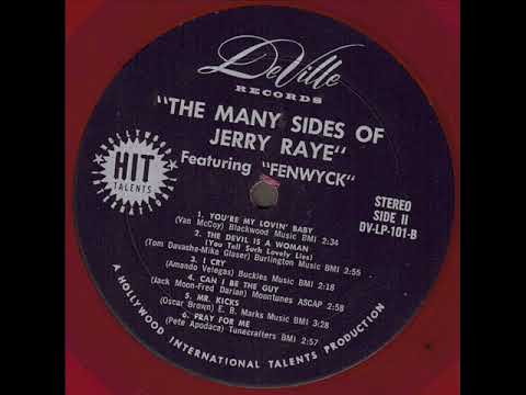 Jerry Raye Featuring Fenwyck "The Many Sides Of" 1967 *Can I Be The Guy*