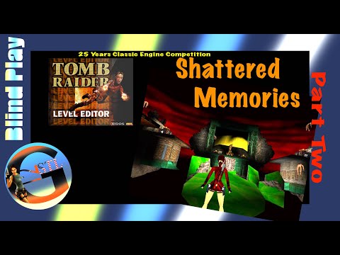 GAME PLAY|TRLE "25 Years Classic Engine Competition - Shattered Memories" [Pt. 2]