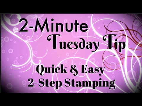Simply Simple 2-MINUTE TUESDAY TIP - Quick & Easy 2-Step Stamping by Connie Stewart