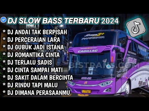 DJ SLOW FULL BASS TERBARU 2024 • AND4I TAK BERPISAH • PERCERAIAN LARA ♟️ DJ TIKTOK TERBARU 2024 !!!