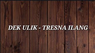 Download lagu DEK ULIK - TRESNA ILANG [LIRIK LAGU BALI] mp3