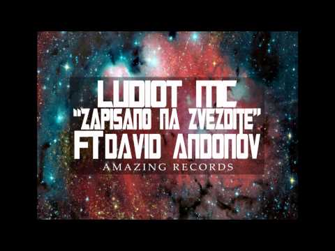 Ludiot MC - Zapisano Na Zvezdite Ft. David Andonov