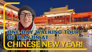 A tour of TianJin during Chinese New Year