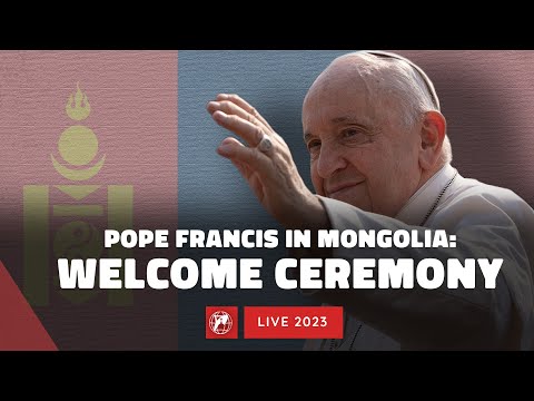 LIVE | Pope Francis in Mongolia | Welcome Ceremony | September, 2nd 2023