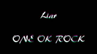 ONE OK ROCK - Liar 和訳、カタカナ付き